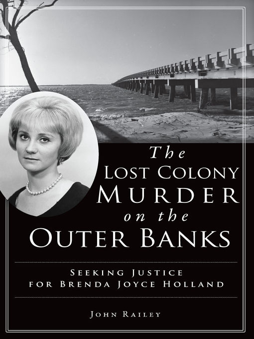 Title details for The Lost Colony Murder on the Outer Banks by John Railey - Available